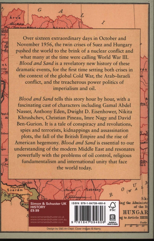 Blood and Sand: Suez, Hungary and the Crisis That Shook the World By. Alex Von Tunzelmann