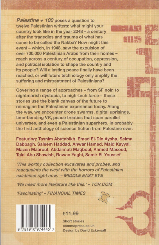 Palestine + 100 : Stories From a Centurty After the Nakba - Edited by. Basma Ghalayini