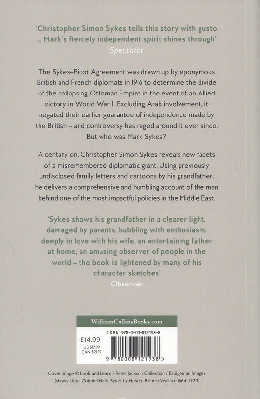 The Man Who Created The Middle East - By: Christopher Simon Sykes