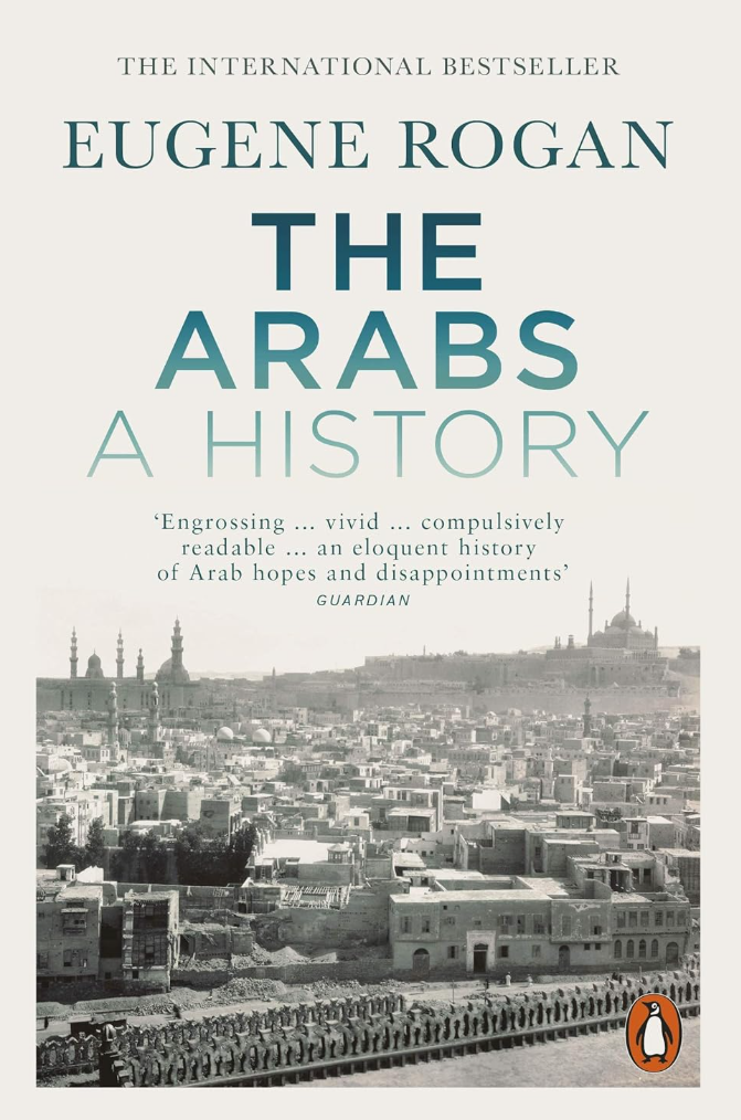 The Arabs: A History - By: Eugene Rogan