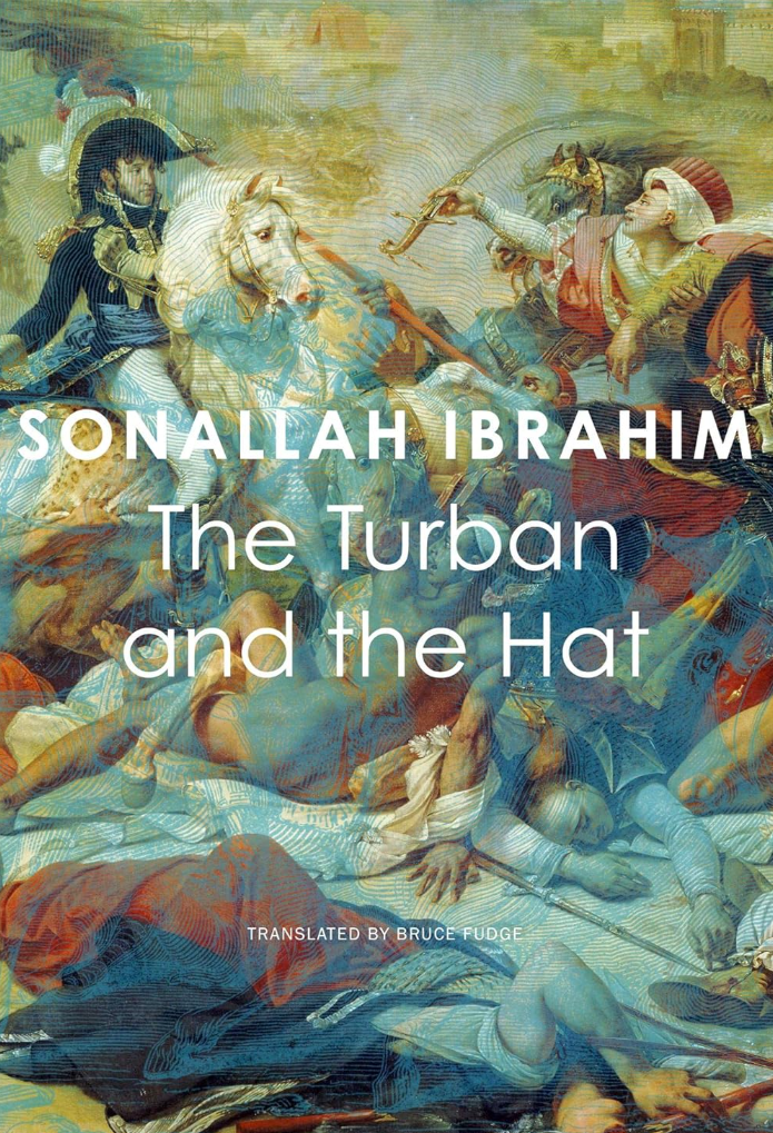 The Turban and the Hat – By: Sonallah Ibrahim (Author), Bruce Fudge (Translator)