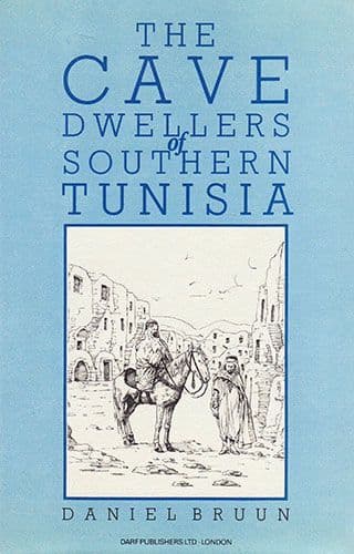 The Cave Dwellers of Southern Tunisia by DANIEL BRUUN