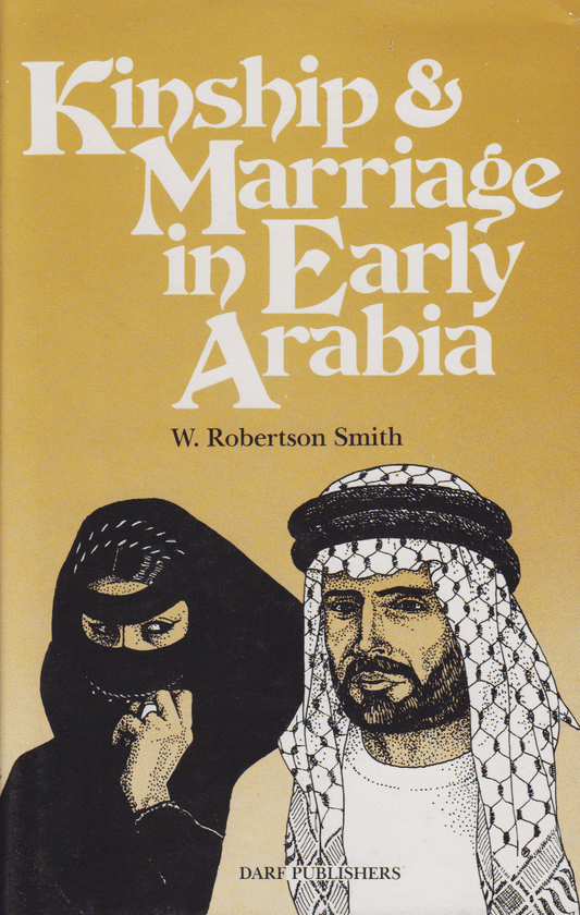 Kinship & Marriage in Early Arabia by WILLIAM ROBETSON SMITH