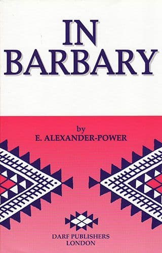In Barbary by E. ALEXANDER-POWER