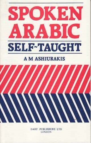 Spoken Arabic: Self Taught by A. ASHIURAKIS