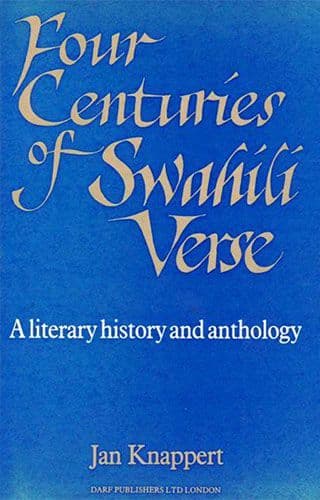Four Centuries of Swahili Verse A LITERARY HISTORY AND ANTHOLOGY by JAN KNAPPERT