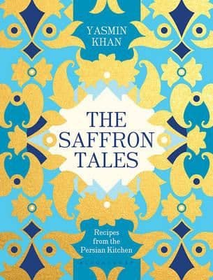 Saffron Tales: Recipes from the Persian Kitchen  By. Yasmin Khan