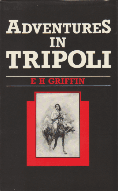 Adventures in Tripoli by ERNEST H. GRIFFIN