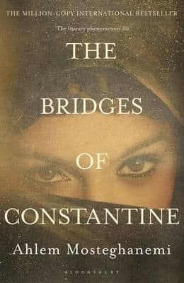 Bridges of Constantine By.  Ahlem Mosteghanemi Tran.  Raphael Cohen