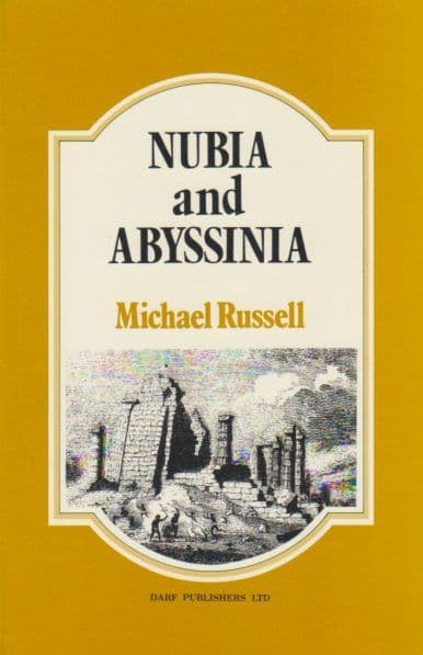 Nubia and Abyssinia by MICHAEL RUSSELL