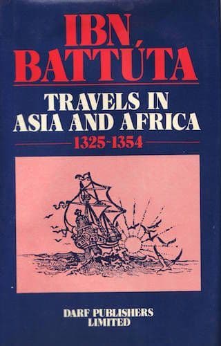 Ibn Battuta – Travels in Asia and Africa 1325-1354 by IBN BATTUTA