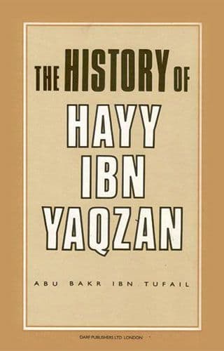 The History of Hayy Ibn Yaqzan by ABU BAKR IBN TUFAIL