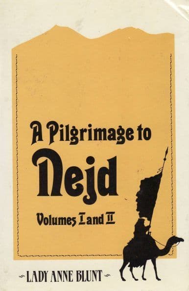 A Pilgrimage to Nejd by LADY ANNE BLUNT