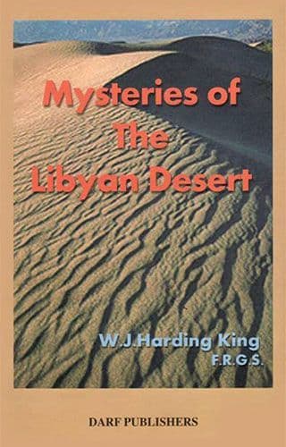 Mysteries of the Libyan Desert by W.J. HARDING KING