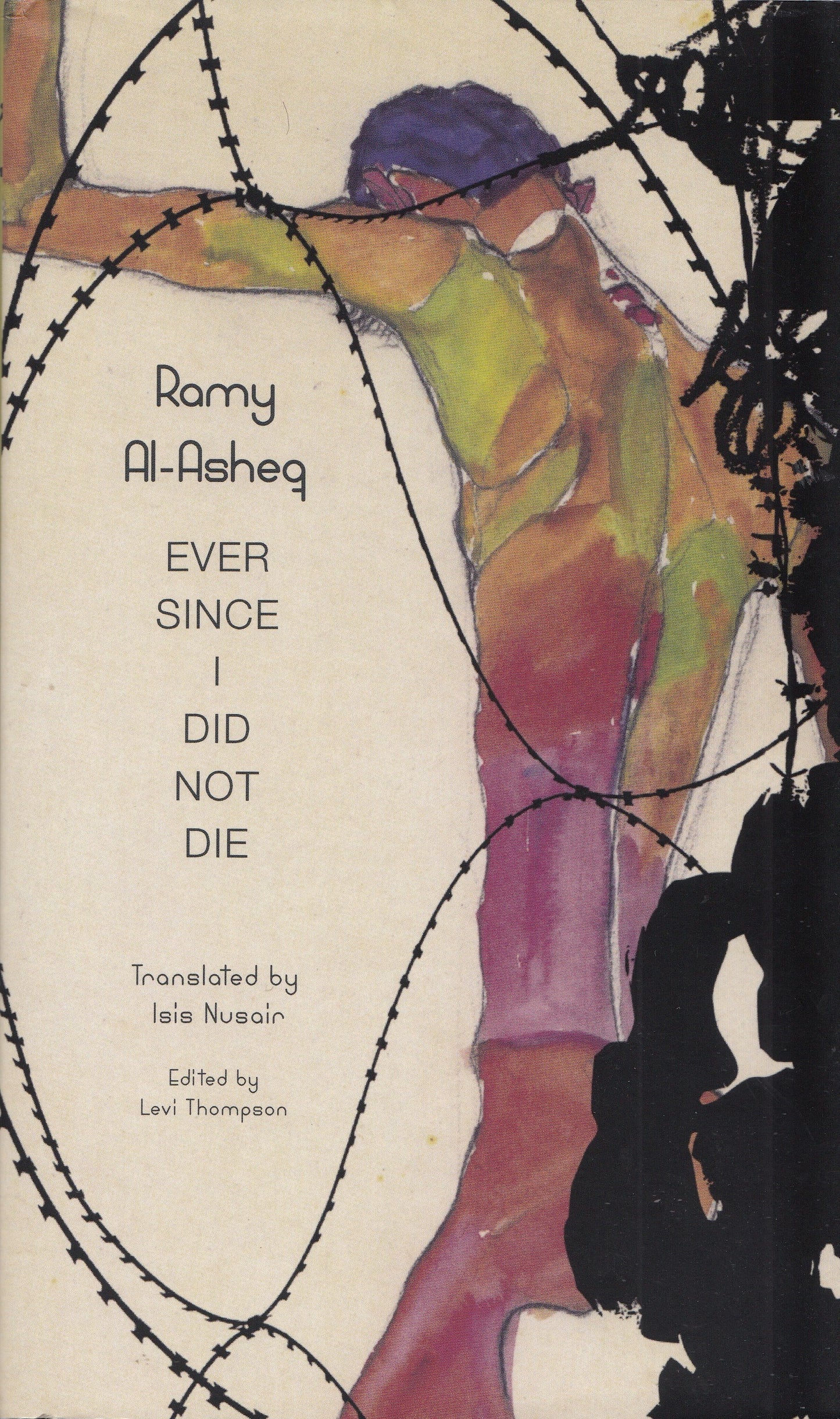 Ever Since I Did Not Die - By. Ramy Al-Asheq