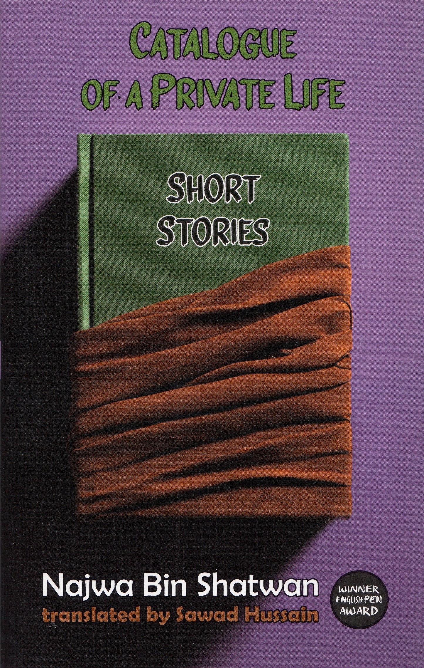 Catalogue of a Private Life - Najwa Bin Shatwan (Author) - Sawad Hussain (Translator)