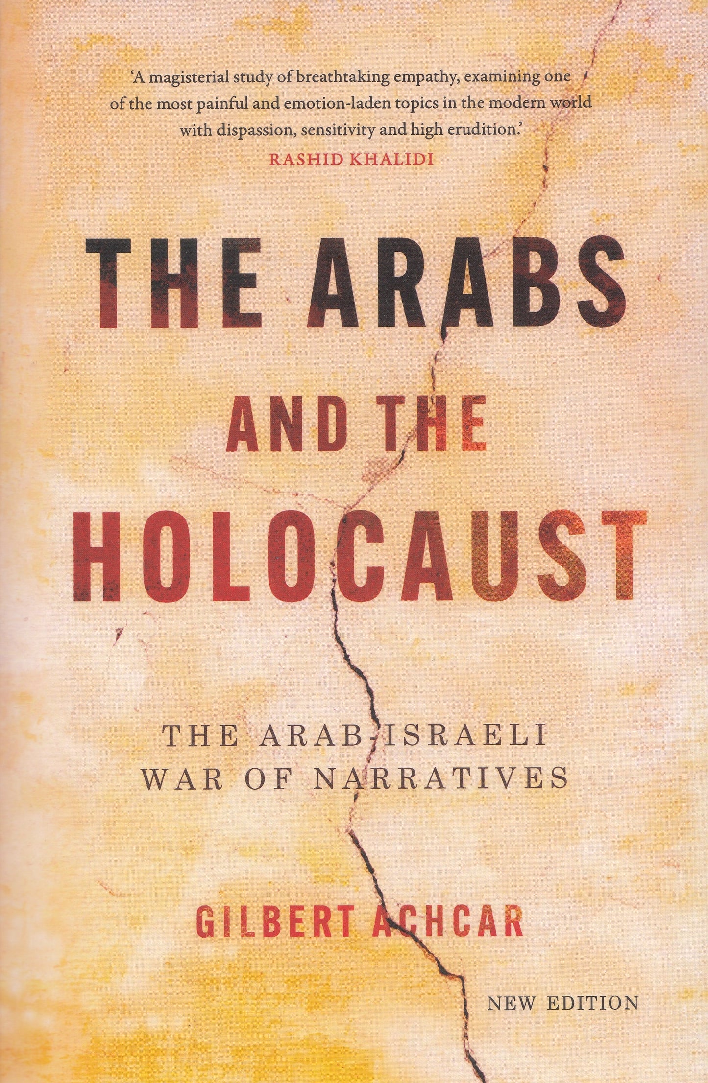 The Arabs and the Holocaust : Arab-Israeli War of Narratives - By: Gilbert Achcar - Translated by: G. M Goshgarian