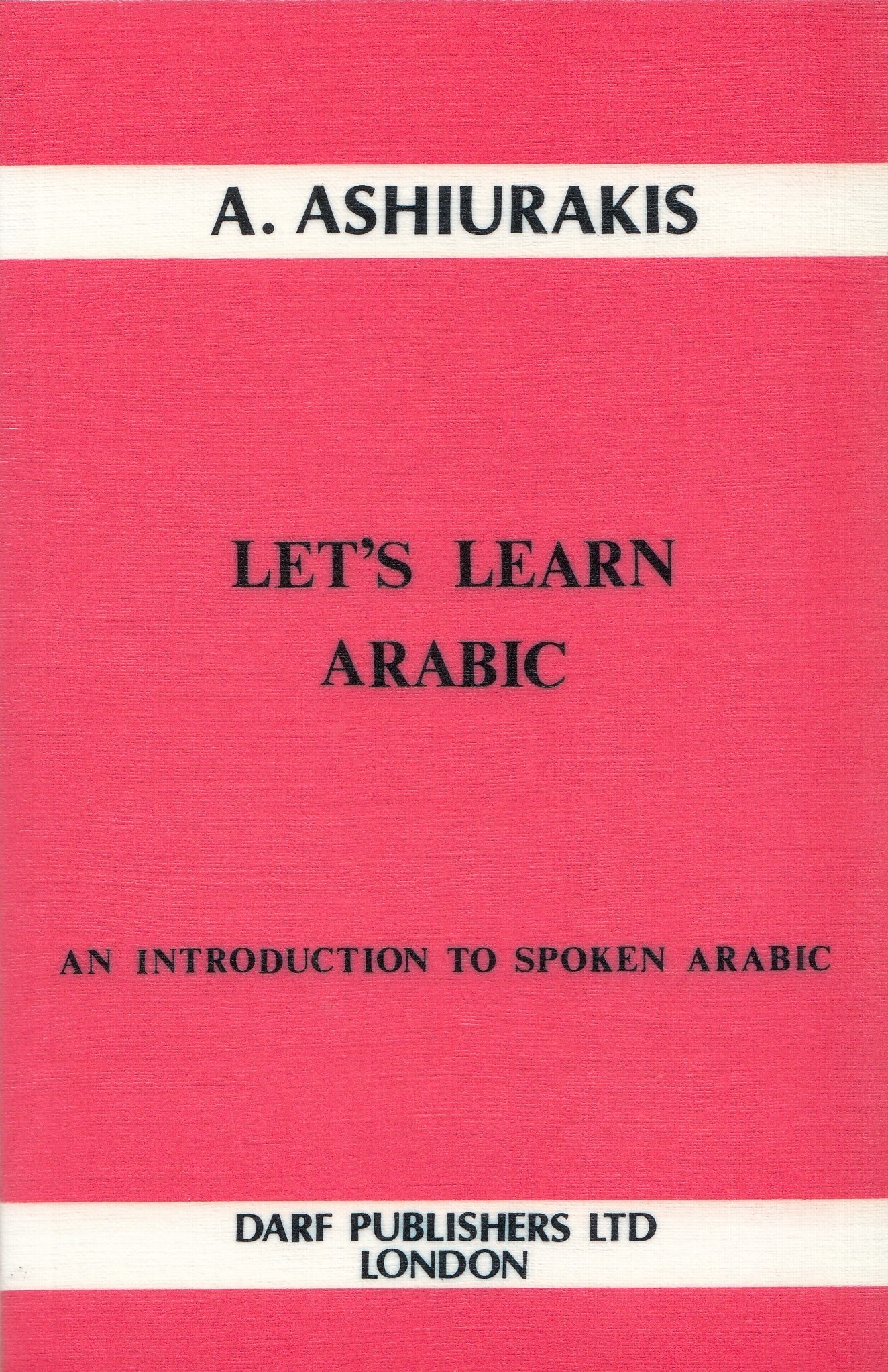 LET’S LEARN ARABIC - By: A. ASHIURAKIS
