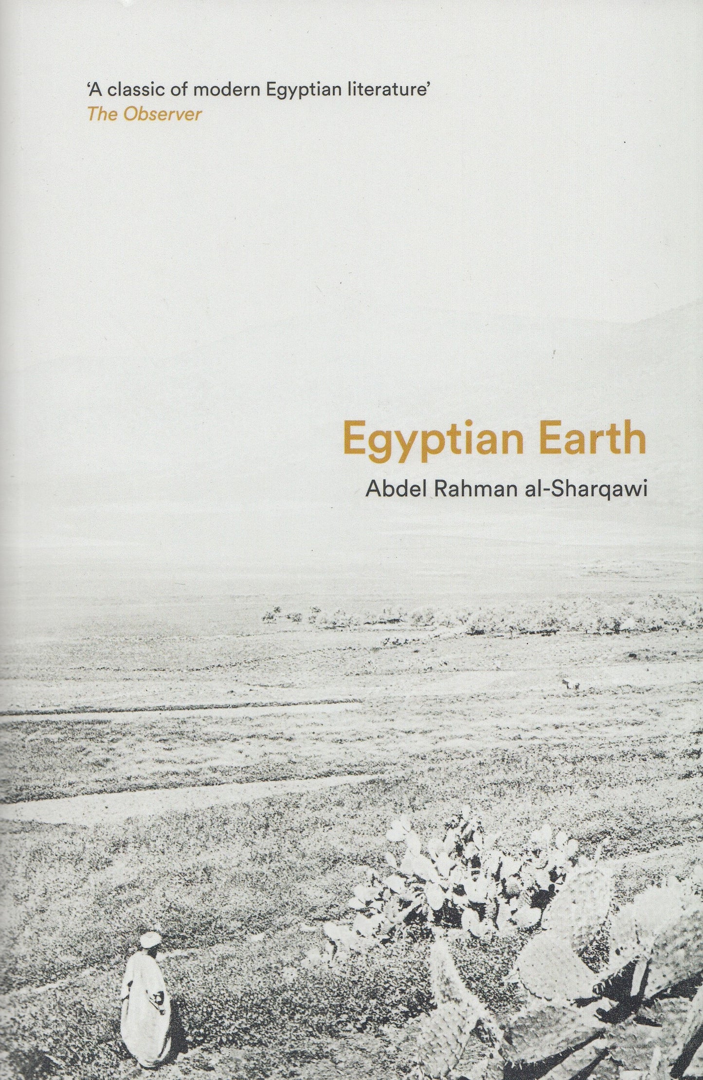 Egyptian Earth - Abdel Rahman al-Sharqawi - Foreword by: Robin Ostle - Translated by: Desmond Stirling Stewart