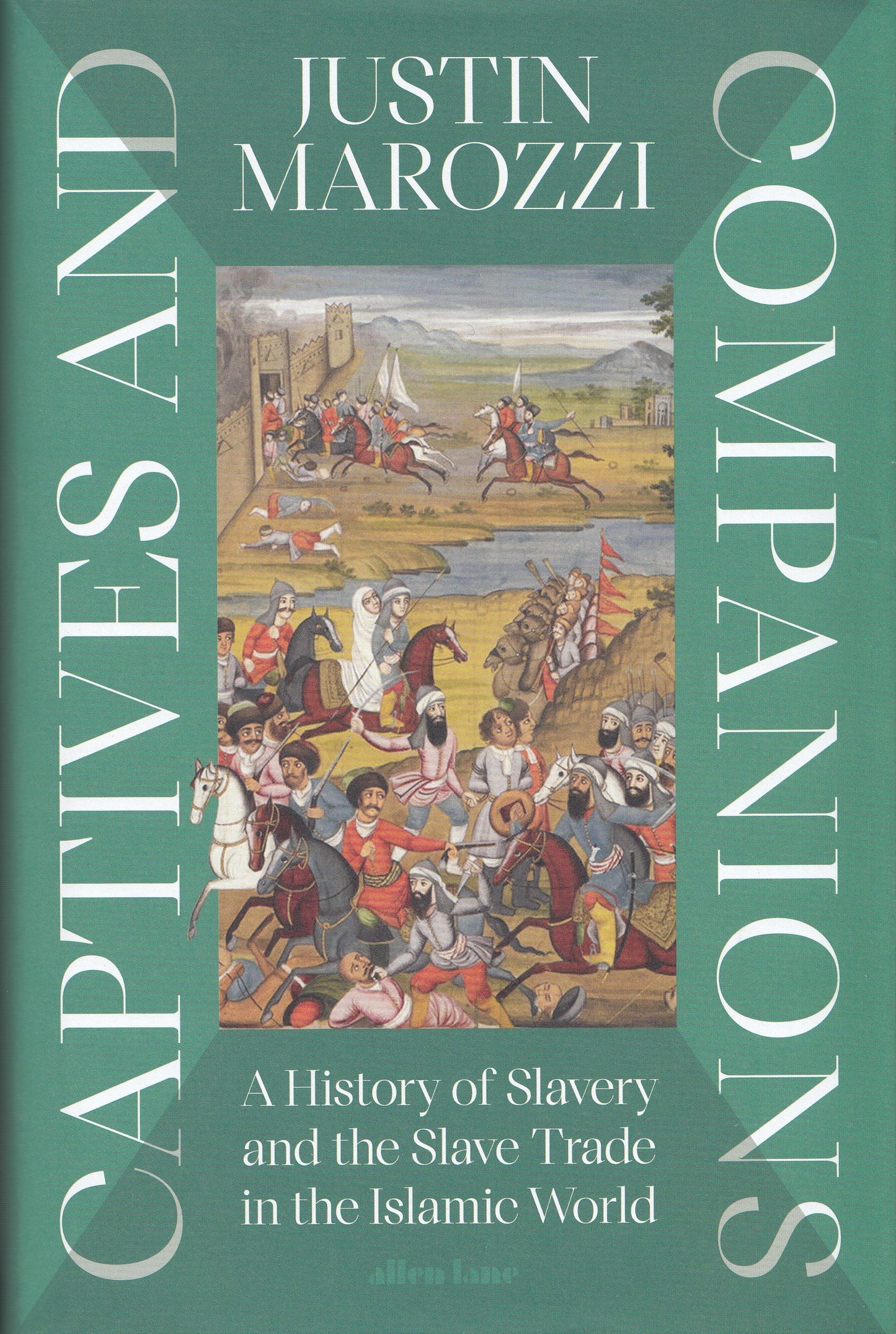 Captives And Companions - By: Justin Marozzi