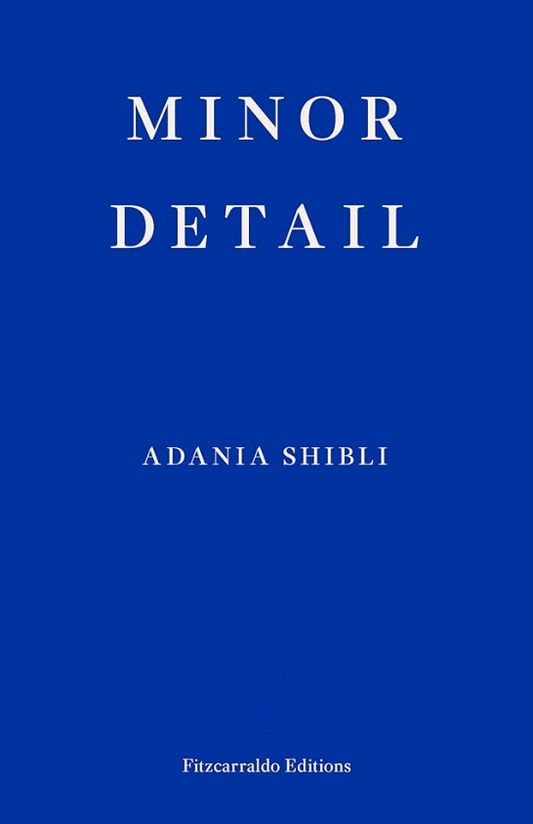 Minor Detail – by Adania Shibli (Author), Elisabeth Jaquette (Translator)