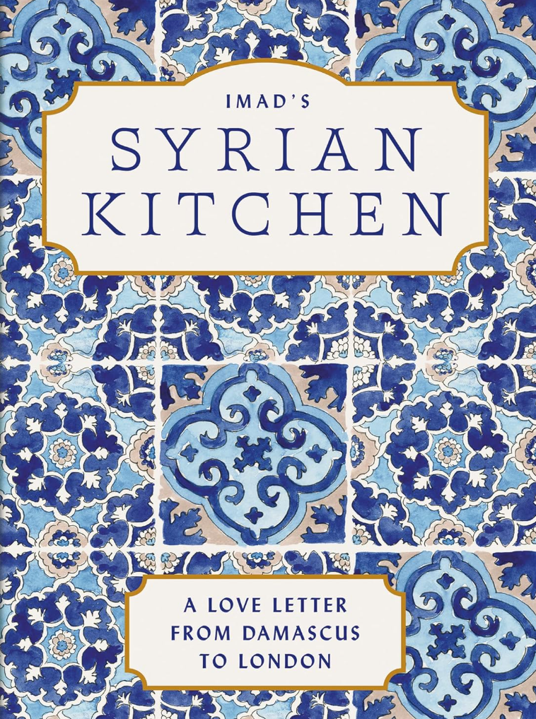 Imad's Syrian Kitchen - By. Imad Alarnab