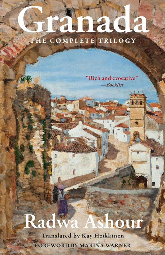 Granada: The Complete Trilogy - By: Radwa Ashour (Author), Marina Warner (Foreword), Kay Heikkinen (Translator)