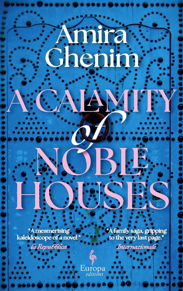 A Calamity of Noble House - By: Amira Ghenim (Author), Miled Faiza (Translator), Karen McNeill (Translator)