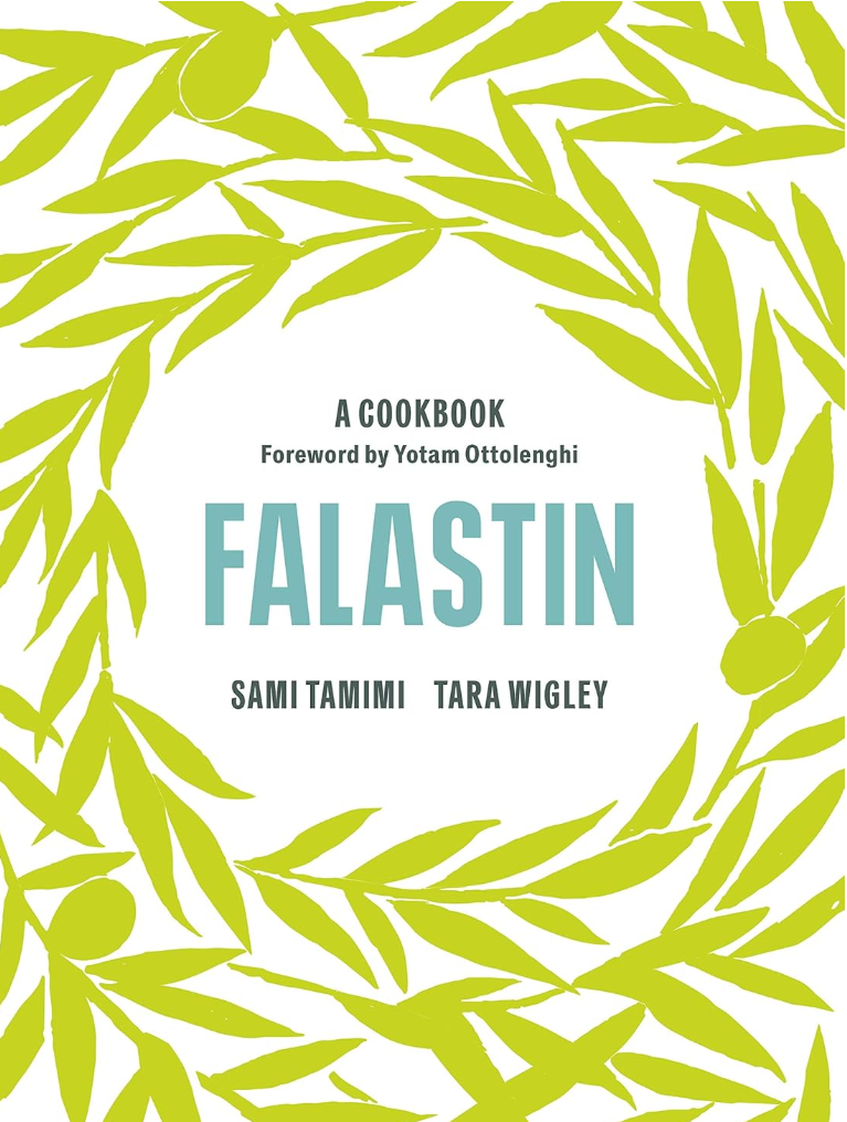 Falastin : A Cookbook - By: Sami Tamimi & Tara Wigley - Foreword by: Yotam Ottolenghi