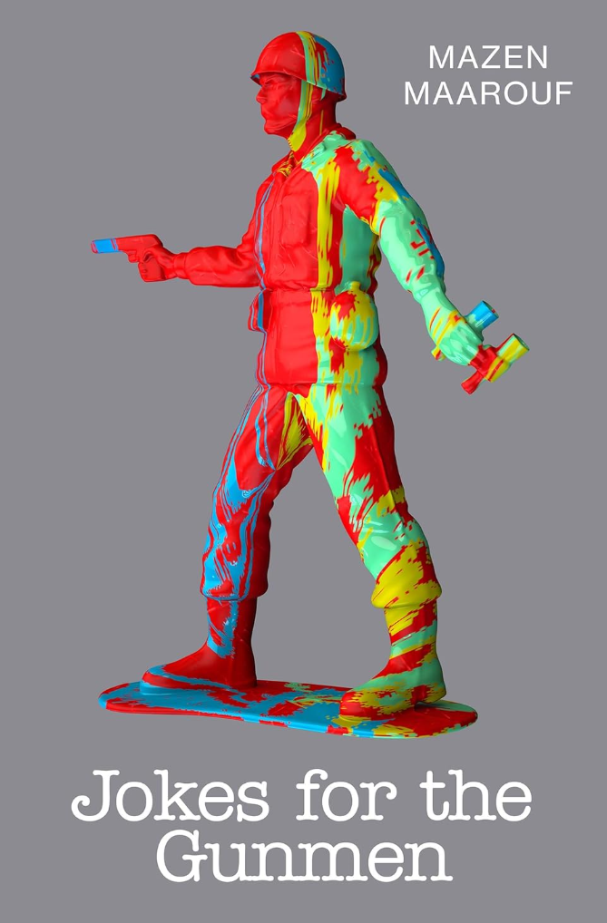 Jokes for the Gunmen – By: Mazen Maarouf (Author), Jonathan Wright (Translator)