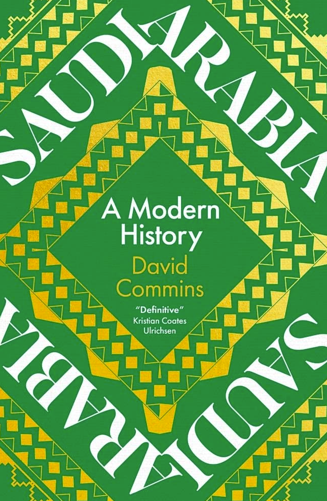 Saudi Arabia: A Modern History - By: David Commins