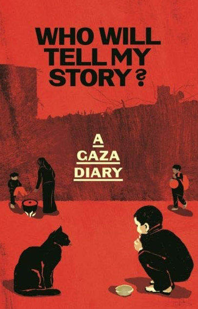 Who Will Tell My Story? : A Gaza Diary – By: Anonymous (Author)