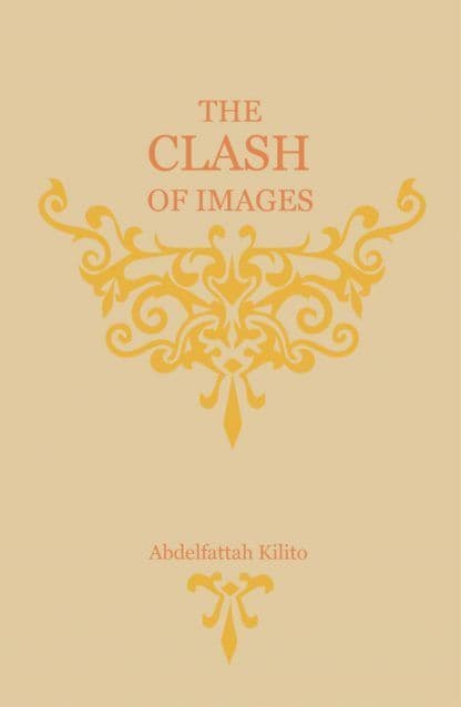 The Clash of Images by ABDELFATTAH KILITO
