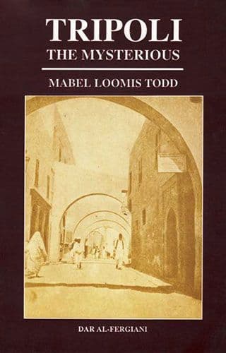 Tripoli the Mysterious by Mabel Loomis Todd