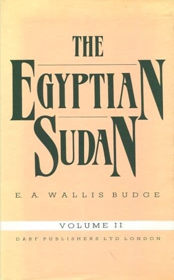 The Egyptian Sudan Vol II by E. A. WALLIS BUDGE