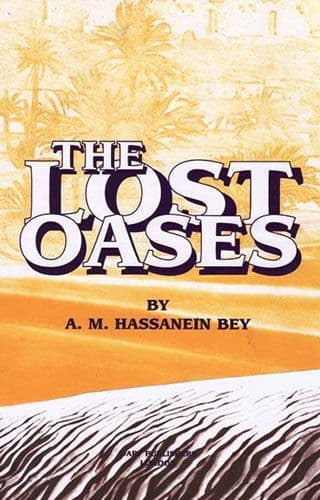 The Lost Oases by Ahmed Hassanein Bey
