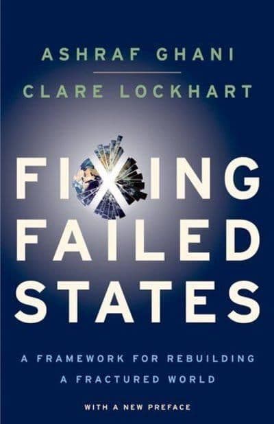 Fixing Failed States A Framework for Rebuilding a Fractured World