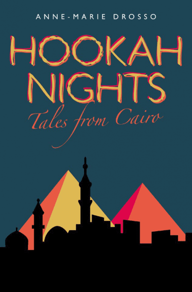 Hookah Nights: Tales from Cairo by ANNE-MARIE DROSSO