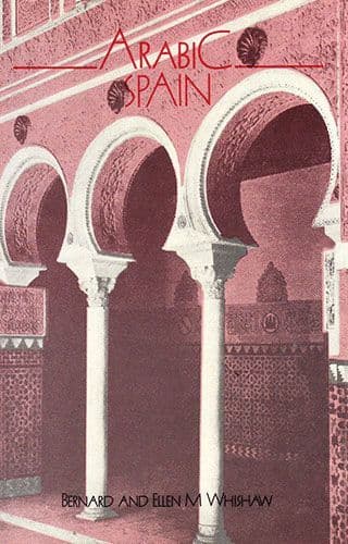 Arabic Spain by B & E.M. WHISHAW