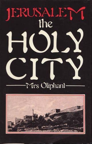 Jerusalem – the Holy City by MRS OLIPHANT