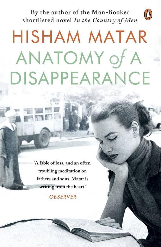 Anatomy of a Disappearance by Hisham Matar