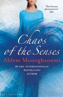 Chaos of the Senses By.  Ahlem Mosteghanemi Trans. Nancy Roberts