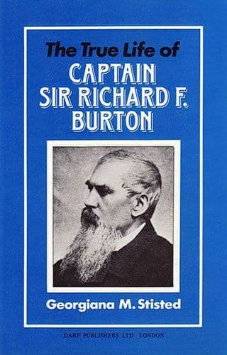 The True Life of Captain Sir Richard F. Burton by G.M. STISTED