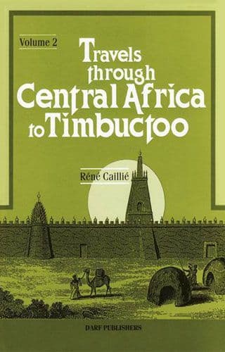 Travels Through Central Africa to Timbuctoo: Vol. II by Rene Caillie