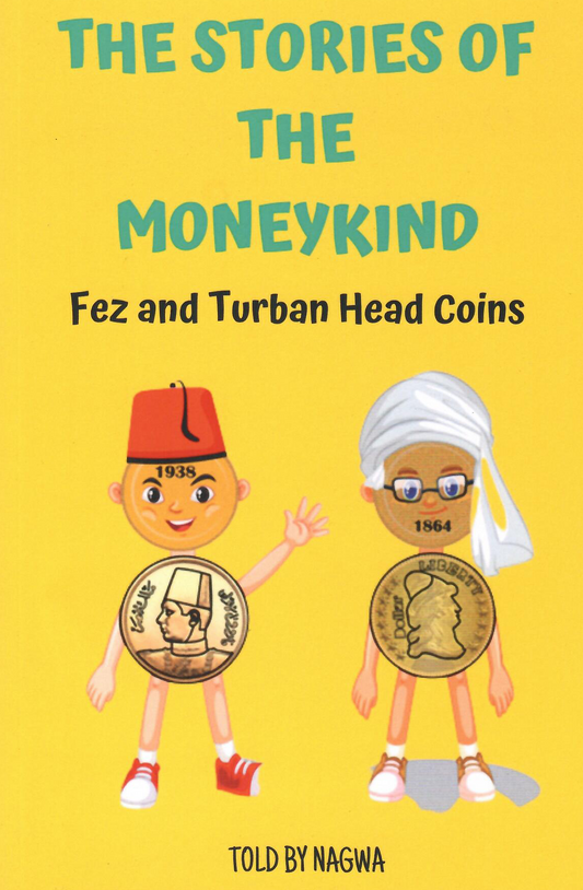 The Stories of The Moneykind: Fez and the turban head coins - Told by: Nagwa