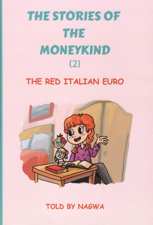 The Stories of The Moneykind (2): The red Italian Euro - Told by: Nagwa