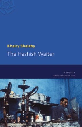 Adam Rasheed Talib THE HASISH WAITER BY. Khairy Shalaby TRANS. Adam Talib – Fergiani ...