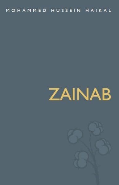 Zainab: The First Egyptian Novel By: Mohammed Hussein Haikal